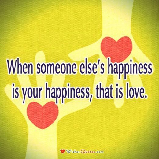Relationship Quote, Couple, Love. When someone else’s happiness is your happiness, that is love.
