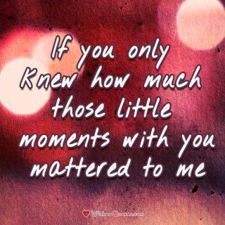 Those Little Moments With You
