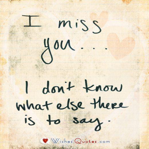 I miss you. I don’t know what else there is to say.