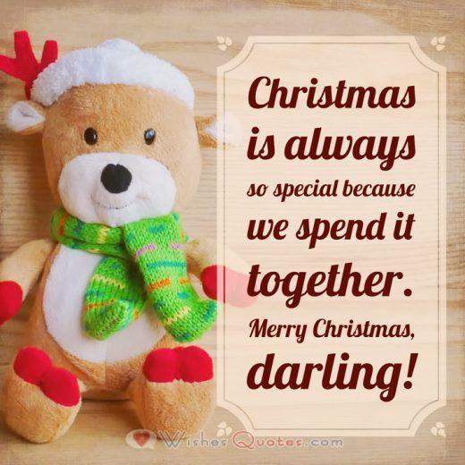 Merry Christmas Darling Christmas Love Messages: Christmas is always so special because we spend it together. Merry Christmas, darling!