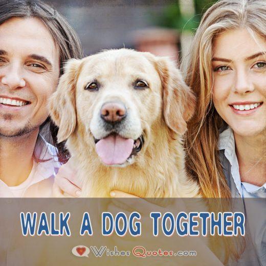 Walk A Dog Together First Date Ideas Walk A Dog Together