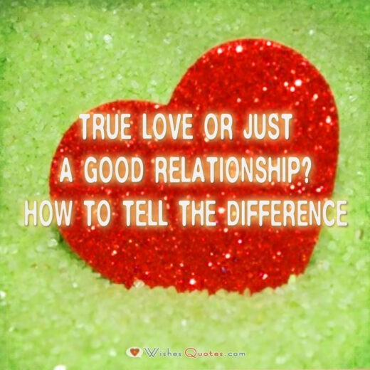 True Love Or Just A Good Relationship? How To Tell The Difference